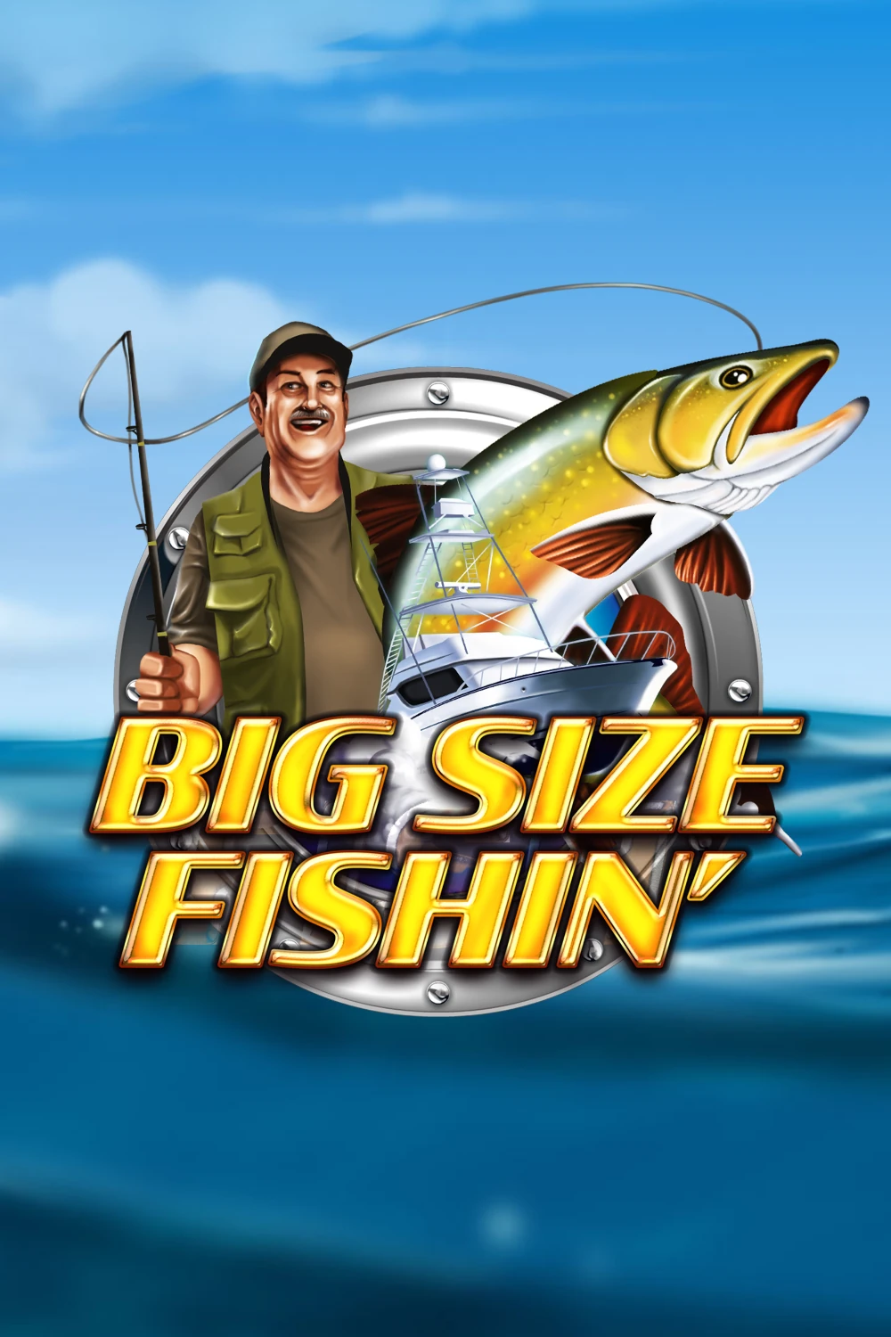 Big Size Fishin'